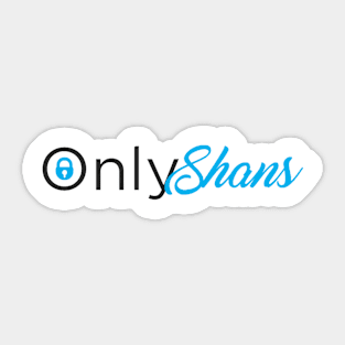 OnlyShans Sticker